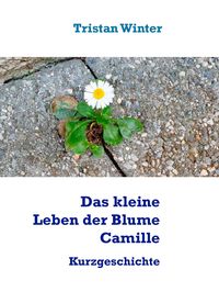 Produktbild: Das kleine Leben der Blume Camille