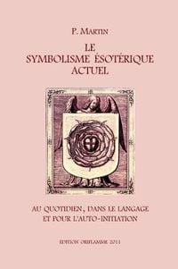 Bild vom Artikel Le Symbolisme Esotérique Actuel vom Autor Pierre Martin