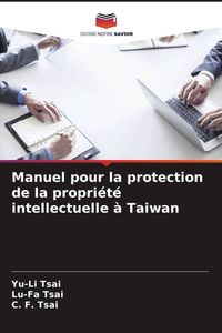 Produktbild: Manuel pour la protection de la propri&eacute;t&eacute; intellectuelle &agrave; Taiwan