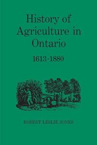 Bild vom Artikel History of Agriculture in Ontario 1613-1880 vom Autor Robert Jones