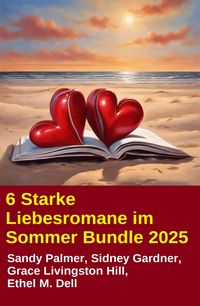 Produktbild: 6 Starke Liebesromane im Sommer Bundle 2025