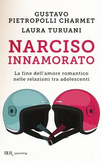 Produktbild: Narciso innamorato. La fine dell'amore romantico nelle relazioni tra adolescenti