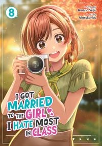 Produktbild: I Got Married to the Girl I Hate Most in Class (Manga) Vol. 8