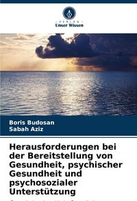 Produktbild: Herausforderungen bei der Bereitstellung von Gesundheit, psychischer Gesundheit und psychosozialer Unterst&uuml;tzung