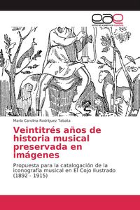 Produktbild: Veintitr&eacute;s a&ntilde;os de historia musical preservada en im&aacute;genes