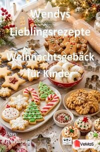 Produktbild: Wendys Lieblingsrezepte - Weihnachtsgeb&auml;ck f&uuml;r Kinder