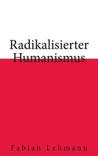 Produktbild: Radikalisierter Humanismus