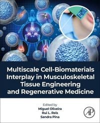 Produktbild: Multiscale Cell-Biomaterials Interplay in Musculoskeletal Tissue Engineering and Regenerative Medicine