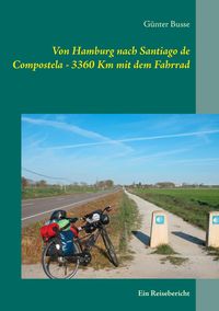 Produktbild: Von Hamburg nach Santiago de Compostela - 3360 km mit dem Fahrrad