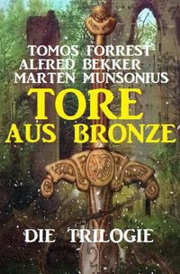 Bild vom Artikel Tore aus Bronze – Die Trilogie vom Autor Tomos Forrest