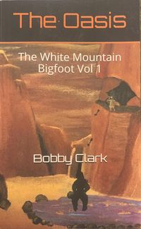 Produktbild: The Oasis (The White Mountain Bigfoot, #1)