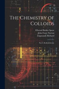 Produktbild: The Chemistry of Colloids: Part I, Kolloidchemie