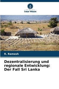 Produktbild: Dezentralisierung und regionale Entwicklung: Der Fall Sri Lanka