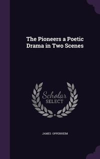 Produktbild: The Pioneers a Poetic Drama in Two Scenes