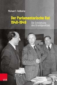 Produktbild: Der Parlamentarische Rat 1948-1949