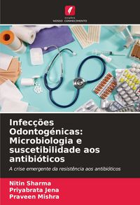 Produktbild: Infec&ccedil;&otilde;es Odontog&eacute;nicas: Microbiologia e suscetibilidade aos antibi&oacute;ticos