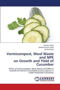 Produktbild: Vermicompost, Wool Waste and NPK on Growth and Yield of Cucumber