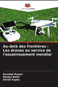 Produktbild: Au-del&agrave; des fronti&egrave;res : Les drones au service de l'assainissement mondial
