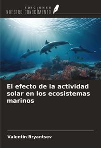 Produktbild: El efecto de la actividad solar en los ecosistemas marinos