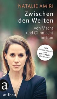 Bild vom Artikel Zwischen den Welten vom Autor Natalie Amiri
