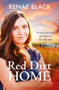 Produktbild: Red Dirt Home: Fresh and heartfelt story to make you fall in love with the outback from a bright new voice in rural romance. Perfect for readers of Ra