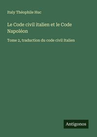 Produktbild: Le Code civil italien et le Code Napol&eacute;on