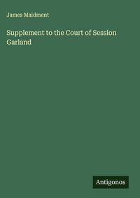 Produktbild: Supplement to the Court of Session Garland