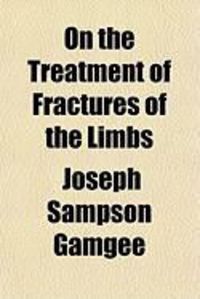 Produktbild: On the Treatment of Fractures of the Limbs
