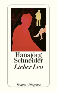 Lieber Leo Hansjörg Schneider