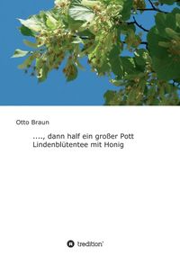 Produktbild: ...., dann half ein gro&szlig;er Pott Lindenbl&uuml;tentee mit Honig