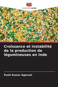 Produktbild: Croissance et instabilit&eacute; de la production de l&eacute;gumineuses en Inde