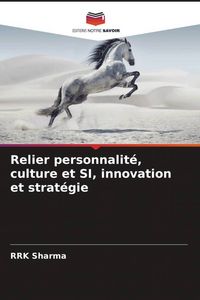 Produktbild: Relier personnalit&eacute;, culture et SI, innovation et strat&eacute;gie