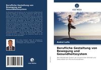 Produktbild: Berufliche Gestaltung von Bewegung und Gesundheitssystem