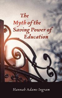 Produktbild: The Myth of the Saving Power of Education