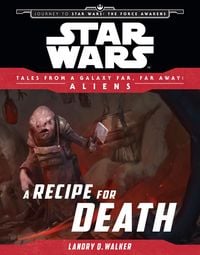 Produktbild: Star Wars: Journey to The Force Awakens: A Recipe for Death