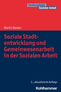 Produktbild: Soziale Stadtentwicklung und Gemeinwesenarbeit in der Sozialen Arbeit