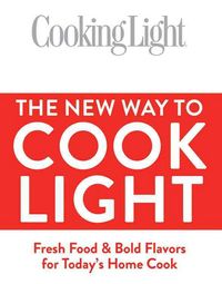 Produktbild: The New Way to Cook Light: Fresh Food & Bold Flavors for Today's Home Cook
