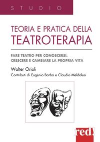 Produktbild: Teoria e pratica della teatroterapia. Fare teatro per conoscersi, crescere e cambiare la propria vita
