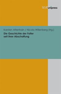 Produktbild: Die Geschichte der Folter seit ihrer Abschaffung