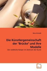 Produktbild: Schmidt, N: K&uuml;nstlergemeinschaft der "Br&uuml;cke" und ihre Model