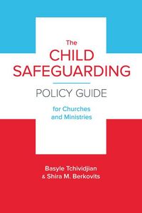 Produktbild: The Child Safeguarding Policy Guide for Churches and Ministries