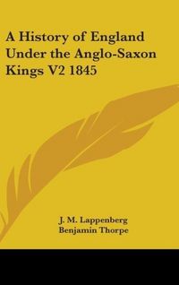 Produktbild: Lappenberg, J: History of England Under the Anglo-Saxon King
