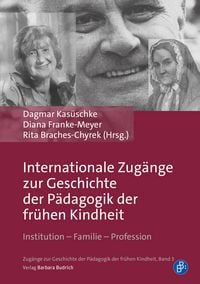 Produktbild: Internationale Zug&auml;nge zur Geschichte der P&auml;dagogik der fr&uuml;hen Kindheit