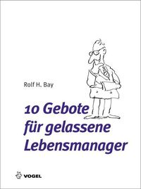 Produktbild: 10 Gebote f&uuml;r gelassene Lebensmanager