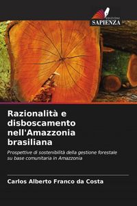 Produktbild: Razionalit&agrave; e disboscamento nell'Amazzonia brasiliana