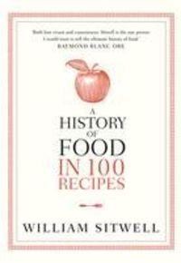 Produktbild: A History of Food in 100 Recipes