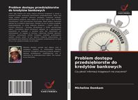 Produktbild: Problem dost&iquest;pu przedsi&iquest;biorstw do kredyt&oacute;w bankowych