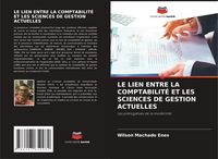 Produktbild: Le Lien Entre La Comptabilit&eacute; Et Les Sciences De Gestion Actuelles