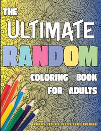 Produktbild: The Ultimate Random Coloring Book for Adults
