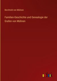 Produktbild: Familien-Geschichte und Genealogie der Grafen von M&uuml;linen
